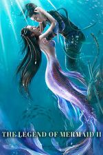 Watch The Legend of Mermaid 2 Goojara