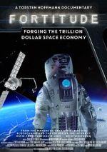 Watch Fortitude: Forging the Trillion Dollar Space Economy Goojara