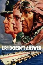 Watch F.P.1 Doesn\'t Answer Goojara