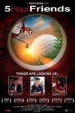 Watch 5 Hour Friends Goojara
