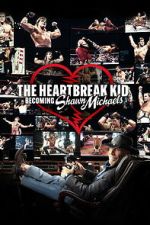 Watch The Heartbreak Kid: Becoming Shawn Michaels Goojara