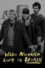 Watch When Nirvana Came to Britain Goojara