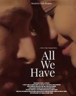 Watch All We Have Goojara