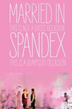 Watch Married in Spandex Goojara