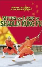 Watch Myths & Logic of Shaolin Kung Fu Goojara