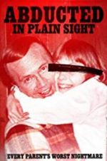 Watch Abducted in Plain Sight Goojara
