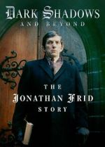 Watch Dark Shadows and Beyond - The Jonathan Frid Story Goojara