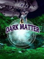 Watch Dark Matter Goojara
