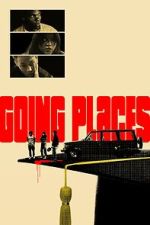 Watch Going Places Goojara