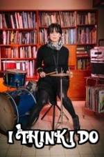 Watch I Think I Do Goojara