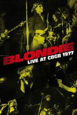 Watch Blondie: Live at CBGB 1977 Goojara