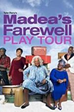 Watch Tyler Perry\'s Madea\'s Farewell Play Goojara