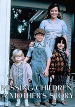 Watch Missing Children: A Mother\'s Story Goojara