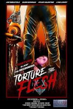 Watch Torture the Flesh Goojara