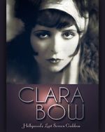 Watch Clara Bow: Hollywood\'s Lost Screen Goddess Goojara