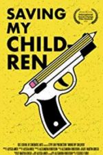 Watch Saving My Children Goojara