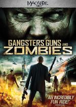Watch Gangsters, Guns & Zombies Goojara