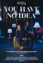 Watch You Have No Idea Goojara