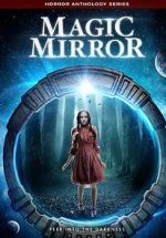 Watch Magic Mirror Anthology Goojara