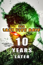 Watch The Last Five Days: 10 Years Later Goojara