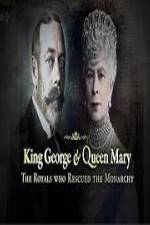 Watch King George And Queen Mary The Royals Who Rescued The Monarchy Goojara