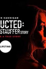 Watch Abducted: The Mary Stauffer Story Goojara
