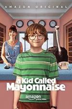 Watch A Kid Called Mayonnaise Goojara