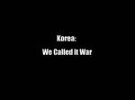 Watch Korea: We Called It War Goojara