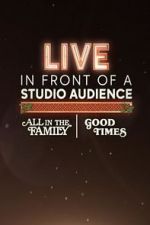 Watch Live in Front of a Studio Audience: \'All in the Family\' and \'Good Times\' Goojara