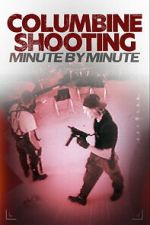 Watch Columbine Shooting: Minute by Minute Goojara