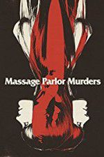 Watch Massage Parlor Murders! Goojara