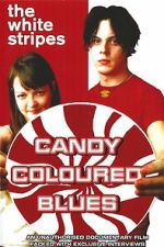 Watch The White Stripes: Candy Coloured Blues Goojara