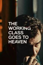 Watch The Working Class Goes to Heaven Goojara