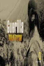 Watch Guerilla Gold Rush Goojara