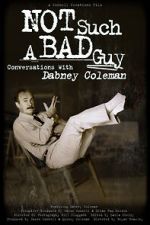 Watch Not Such a Bad Guy: Conversations with Dabney Coleman Goojara