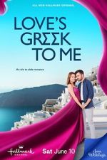 Watch Love\'s Greek to Me Goojara