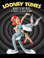 Watch What\'s Up Doc? A Salute to Bugs Bunny Goojara