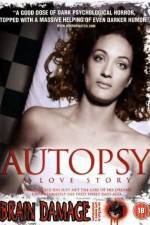 Watch Autopsy A Love Story Goojara
