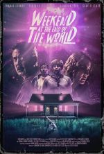 Watch Weekend at the End of the World Goojara
