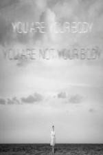 Watch You Are Your Body/You Are Not Your Body Goojara