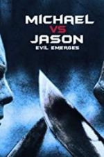 Watch Michael vs Jason: Evil Emerges Goojara