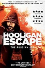 Watch Hooligan Escape The Russian Job Goojara