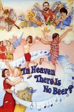 Watch In Heaven There Is No Beer? Goojara
