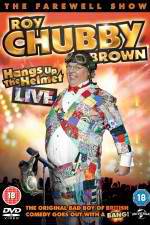 Watch Roy Chubby Brown Hangs Up the Helmet Goojara