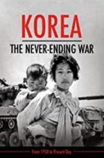 Watch Korea: The Never-Ending War Goojara