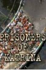 Watch Prisoners of Katrina Goojara