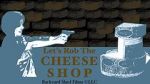Watch Let\'s Rob the Cheese Shop Goojara
