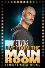 Watch Brody Stevens: Live from the Main Room (TV Special 2017) Goojara
