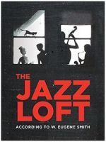 Watch The Jazz Loft According to W. Eugene Smith Goojara