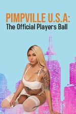 Watch Pimpville U.S.A: The Official Players Ball 2022 Goojara
